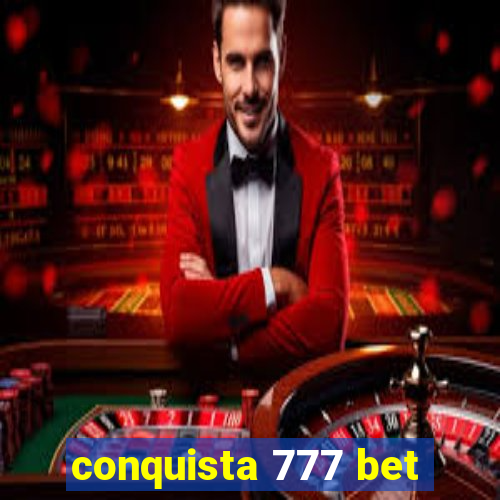 conquista 777 bet